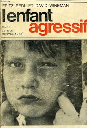 Bild des Verkufers fr L'enfant agressif, Tome 1, Le moi dsorganis zum Verkauf von Ammareal