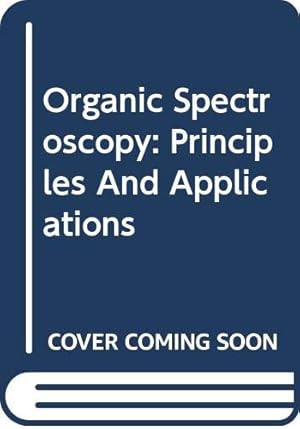 Imagen del vendedor de Organic Spectroscopy: Principles and Applications a la venta por WeBuyBooks