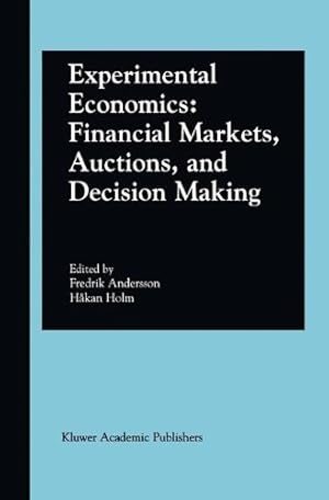 Imagen del vendedor de Experimental Economics: Financial Markets, Auctions, and Decision Making: Interviews and Contributions from the 20th Arne Ryde Symposium [Hardcover ] a la venta por booksXpress
