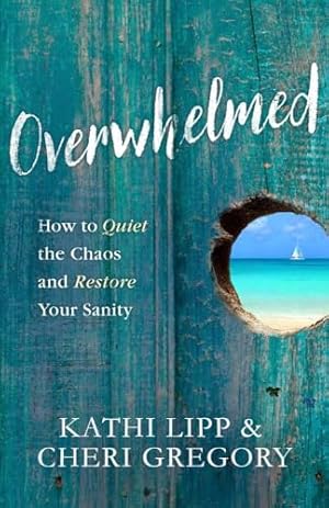Image du vendeur pour Overwhelmed: How to Quiet the Chaos and Restore Your Sanity mis en vente par WeBuyBooks