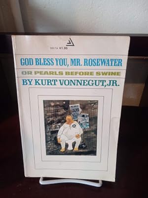 Seller image for God Bless You Mr. Rosewater or Pearls Before Swine for sale by Stone Soup Books Inc