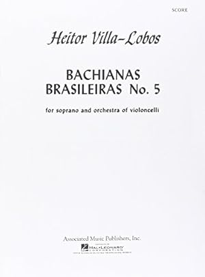 Bild des Verkufers fr Bachianas Brasileiras No. 5, for Soprano & Orchestra of Violoncelli by Heitor Villa Lobos [Paperback ] zum Verkauf von booksXpress