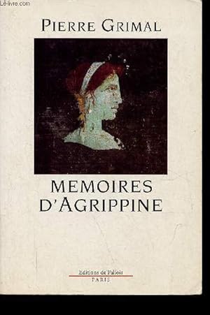 Bild des Verkufers fr Mmoires d'Agrippine. zum Verkauf von Le-Livre