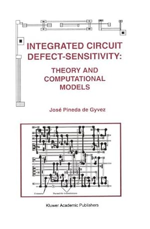 Immagine del venditore per Integrated Circuit Defect-Sensitivity: Theory and Computational Models (The Springer International Series in Engineering and Computer Science) by Pineda de Gyvez, Jos © [Hardcover ] venduto da booksXpress