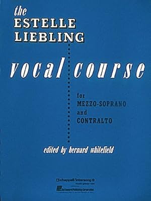 Seller image for The Estelle Liebling Vocal Course: Mezzo-Soprano & Contralto by Liebling, Estelle, Whitefield, Bernard [Paperback ] for sale by booksXpress