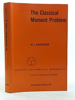 Imagen del vendedor de The classical moment problem: And some related questions in analysis (University mathematical monographs) a la venta por Ammareal