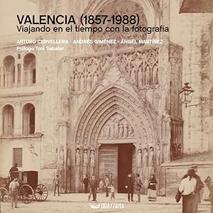 Imagen del vendedor de Valencia (1857-1988). Viajando en el tiempo con la fotografa a la venta por Imosver
