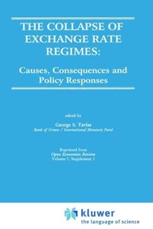 Seller image for The Collapse of Exchange Rate Regimes: Causes, Consequences and Policy Responses (Open Economies Review , No 7:1) [Hardcover ] for sale by booksXpress