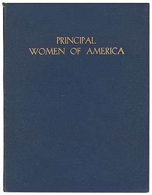 Principal Women of America: Being the Biographies of Approximately One Thousand Five Hundred Amer...