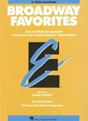 Bild des Verkufers fr Essential Elements Broadway Favorites: Bb Tenor Saxophone by Sweeney, Michael [Paperback ] zum Verkauf von booksXpress