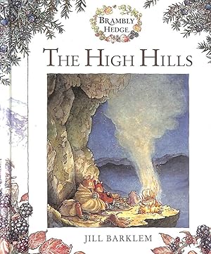 Seller image for The High Hills: The gorgeously illustrated Children?s classic autumn adventure story delighting kids and parents for over 40 years! (Brambly Hedge) for sale by M Godding Books Ltd