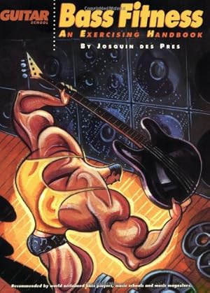 Seller image for Bass Fitness - An Exercising Handbook: Updated Edition!: Now Including Bonus 5-String Section! (Guitar School) by des Pres, Josquin [Paperback ] for sale by booksXpress