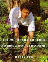 Seller image for The Weekend Gardener - Beautiful Gardens for Busy People for sale by WeBuyBooks
