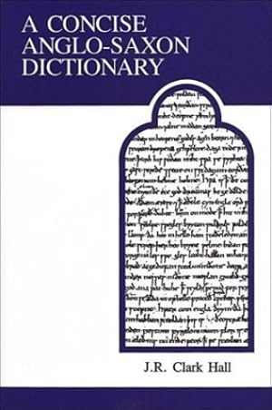 Imagen del vendedor de A Concise Anglo-Saxon Dictionary (MART: The Medieval Academy Reprints for Teaching) by Clark Hall, J.R. [Paperback ] a la venta por booksXpress