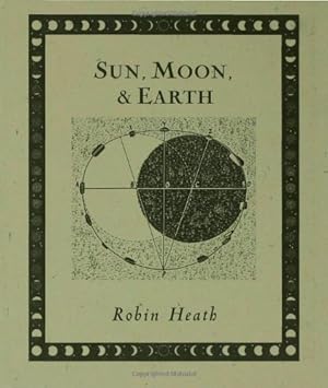 Imagen del vendedor de Sun, Moon and Earth (Wooden Books) by Heath, Robin [Hardcover ] a la venta por booksXpress