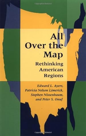 Seller image for All Over the Map: Rethinking American Regions by Ayers, Edward L., Limerick, Patricia Nelson, Nissenbaum, Stephen, Onuf, Peter S. [Paperback ] for sale by booksXpress