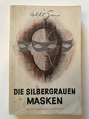 Die silbergrauen Masken. Das Abenteuer einer grossen Zeit.