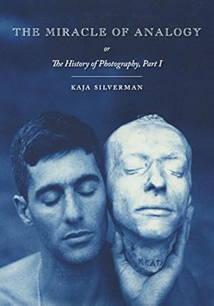 Immagine del venditore per The Miracle of Analogy: or The History of Photography, Part 1 by Silverman, Kaja [Paperback ] venduto da booksXpress