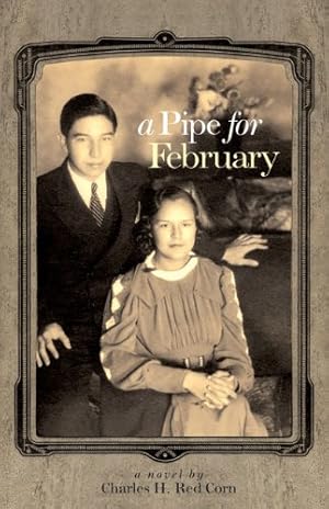 Seller image for A Pipe for February: A Novel (American Indian Literature and Critical Studies Series) by Red Corn, Charles H. [Paperback ] for sale by booksXpress