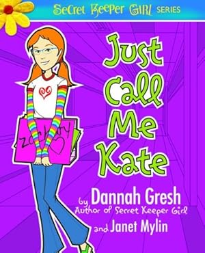 Seller image for Just Call Me Kate (Secret Keeper Girl Fiction) by Gresh, Dannah, Mylin, Janet [Paperback ] for sale by booksXpress