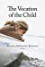 Bild des Verkufers fr The Vocation of the Child (Religion, Marriage, and Family (RMF)) [Soft Cover ] zum Verkauf von booksXpress