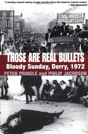 Imagen del vendedor de Those Are Real Bullets: Bloody Sunday, Derry, 1972 by Pringle, Peter, Jacobson, Philip [Paperback ] a la venta por booksXpress