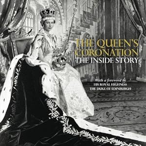 Bild des Verkufers fr The Queen's Coronation: The Inside Story zum Verkauf von WeBuyBooks