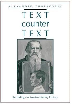 Imagen del vendedor de Text counter Text: Rereadings in Russian Literary History by Zholkovsky, Alexander [Hardcover ] a la venta por booksXpress