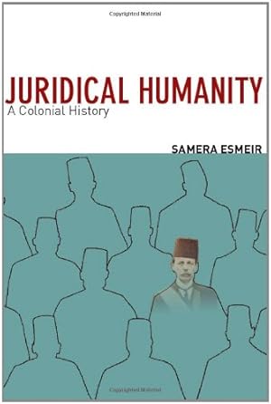 Immagine del venditore per Juridical Humanity: A Colonial History by Esmeir, Samera [Hardcover ] venduto da booksXpress