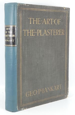 The Art of the Plasterer: An Account of the Decorative Development of the Craft Chiefly England f...