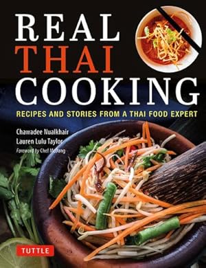 Seller image for Real Thai Cooking: Recipes and Stories from a Thai Food Expert by Nualkhair, Chawadee, Taylor, Lauren Lulu [Hardcover ] for sale by booksXpress