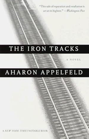 Bild des Verkufers fr The Iron Tracks: A novel by Appelfeld, Aharon [Paperback ] zum Verkauf von booksXpress