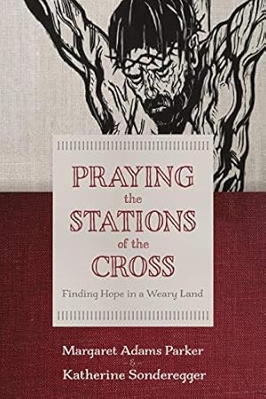 Seller image for Praying the Stations of the Cross: Finding Hope in a Weary Land [Hardcover ] for sale by booksXpress