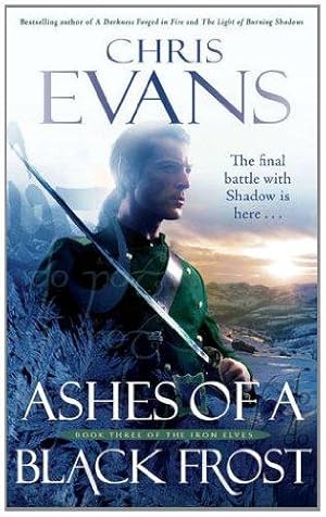 Image du vendeur pour Ashes of a Black Frost: Book Three of The Iron Elves (Iron Elves 3) mis en vente par WeBuyBooks