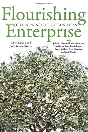 Seller image for Flourishing Enterprise: The New Spirit of Business by Chris Laszlo, Judy Brown, John Ehrenfeld, Mary Gorham, Ilma Barros-Pose, Linda Robson, Roger Saillant, Dave Sherman, Paul Werder [Hardcover ] for sale by booksXpress