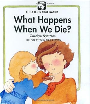 Seller image for What Happens When We Die (Childrens Bible Basics) by Nystrom, Carolyn [Hardcover ] for sale by booksXpress