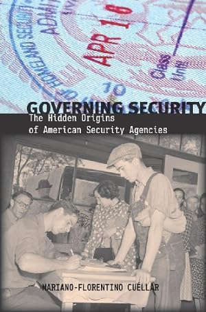 Bild des Verkufers fr Governing Security: The Hidden Origins of American Security Agencies by Cuéllar, Mariano-Florentino [Hardcover ] zum Verkauf von booksXpress