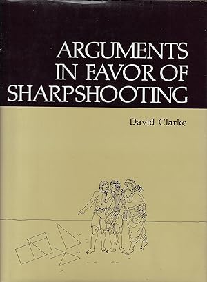 Seller image for Arguments in Favor of Sharpshooting for sale by Walden Books