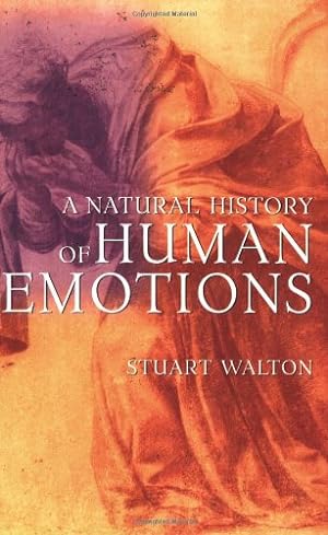 Seller image for A Natural History of Human Emotions by Walton, Stuart [Paperback ] for sale by booksXpress