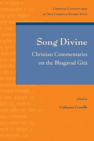 Seller image for Song Divine: Christian Commentaries on the Bhagavad Gita (Christian Commentaries on Non-Christian Sacred Texts) [Paperback ] for sale by booksXpress