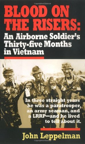 Seller image for Blood on the Risers: An Airborne Soldier's Thirty-five Months in Vietnam by Leppelman, John [Mass Market Paperback ] for sale by booksXpress