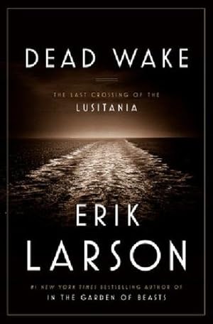 Bild des Verkufers fr Dead Wake: The Last Crossing of the Lusitania (Random House Large Print) by Larson, Erik [Paperback ] zum Verkauf von booksXpress