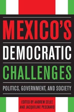 Image du vendeur pour Mexico's Democratic Challenges: Politics, Government, and Society [Hardcover ] mis en vente par booksXpress