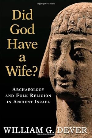 Immagine del venditore per Did God Have a Wife?: Archaeology and Folk Religion in Ancient Israel by William G. Dever [Paperback ] venduto da booksXpress