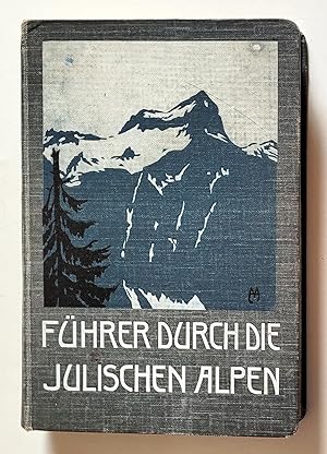 Führer durch die Julischen Alpen. Joh. Heyn, Klagenfurt 1914 .
