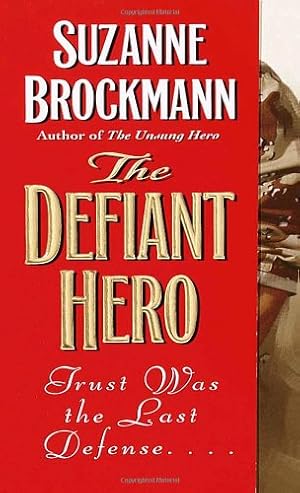 Bild des Verkufers fr The Defiant Hero (Troubleshooters, Book 2) by Brockmann, Suzanne [Mass Market Paperback ] zum Verkauf von booksXpress