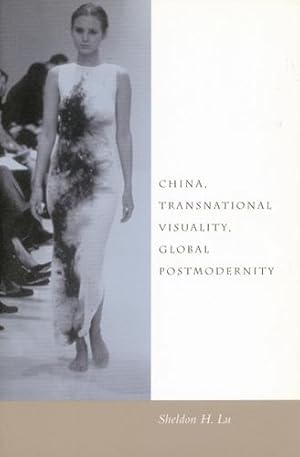 Seller image for China, Transnational Visuality, Global Postmodernity by Lu, Sheldon H. [Hardcover ] for sale by booksXpress