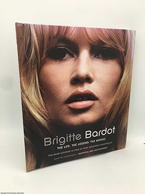 Bild des Verkufers fr Brigitte Bardot: The Life, The Legend, The Movies zum Verkauf von 84 Charing Cross Road Books, IOBA