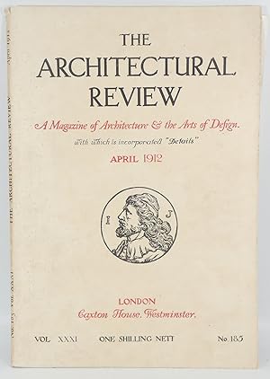 The Architectural Review: A magazine of Architecture & the Arts of Design, April 1912, Vol. XXXI,...