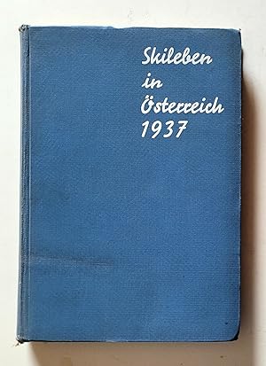 Skileben in Österreich : Jahrbuch d. Österreichischen Ski-Verbandes. Wien : Holzhausens Nachf.1937.